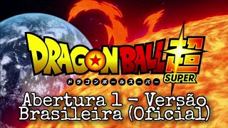 Dragon Ball Super - Dragon Ball Super (Opening 1 BR)