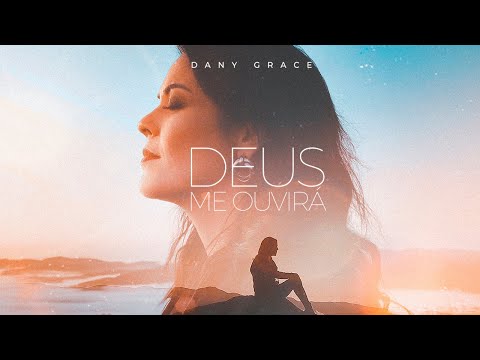 Deus Me Ouvirá - Dany Grace