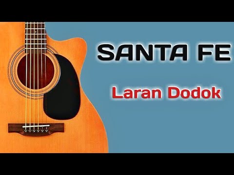 SANTA FE - Laran Dodok (Video Lirik)