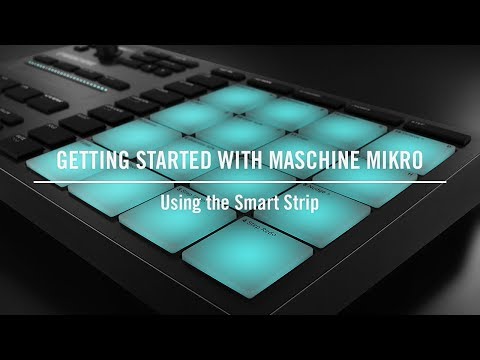 Using the Smart Strip on MASCHINE MIKRO | Native Instruments