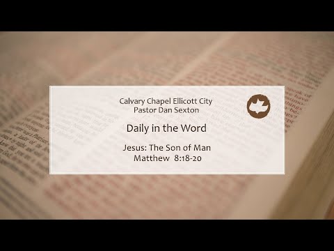 Jesus: The Son of Man - Matthew 8:18-20