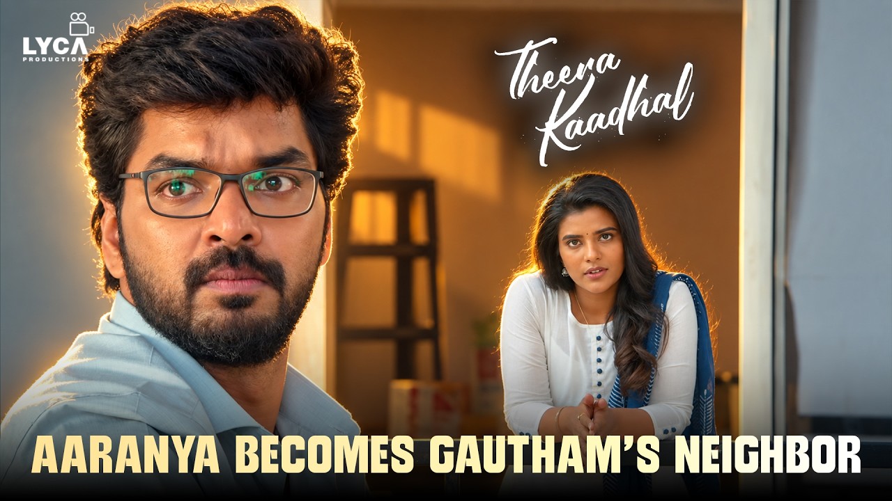 Theera Kadhal - Aaranya என்னோட Appartment -கு குடி வந்துட்டா என்ன பண்றது..! | 