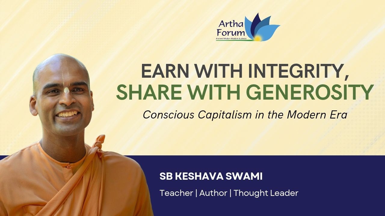 Earn With Integrity, Share With Generosity | SB Keshava Swami | Artha Forum | Singapore