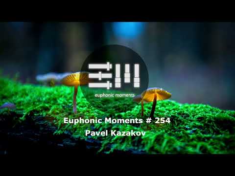 Euphonic Moments # 254 Pavel Kazakov