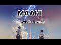 Maahi(Slow+Reverb) new song,madhur sharma