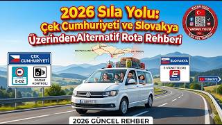 2026 Sıla Yolu: Çek Cumhuriyeti ve Slovakya Üzerinden Alternatif Rota Rehberi
