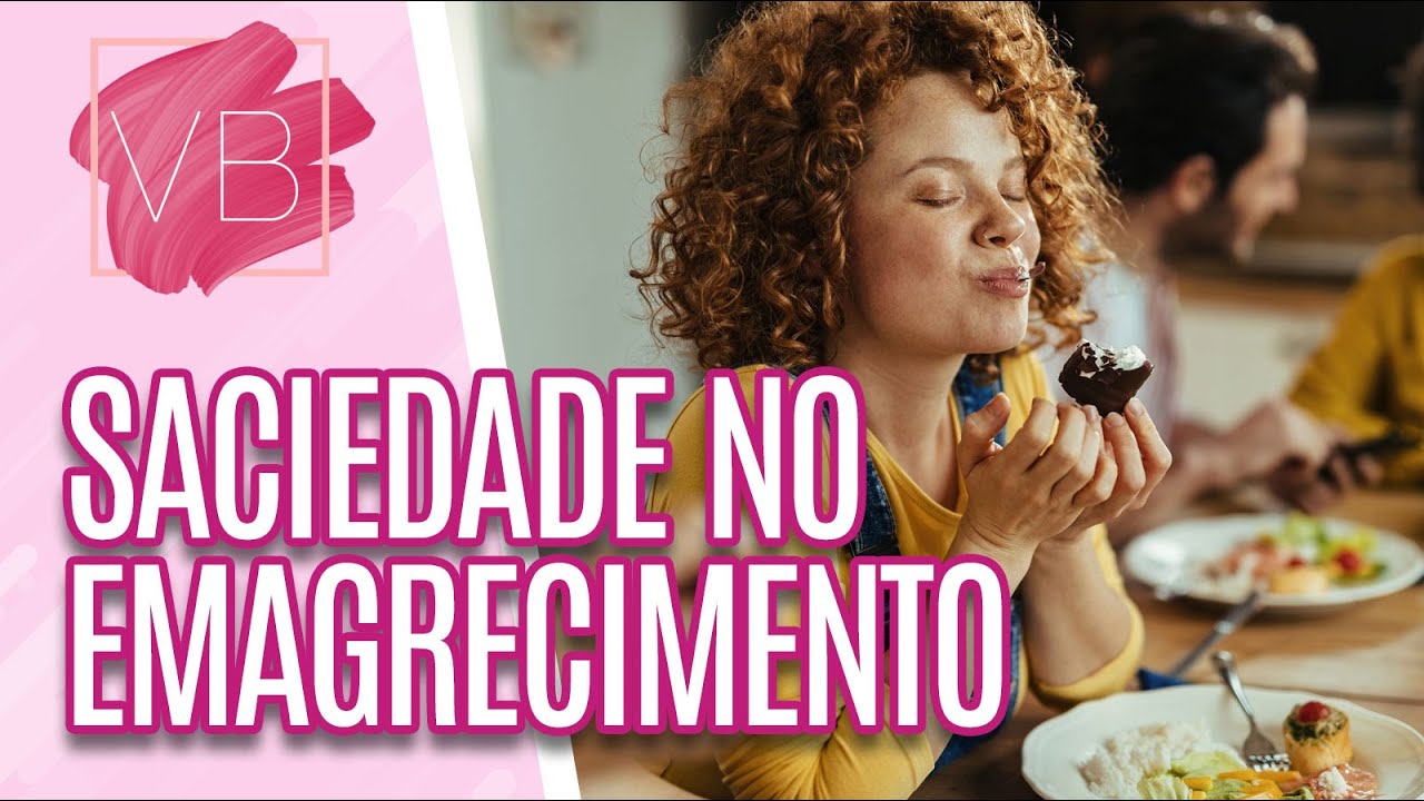 Saiba como ter mais saciedade no emagrecimento - Você Bonita (17/11/2022)