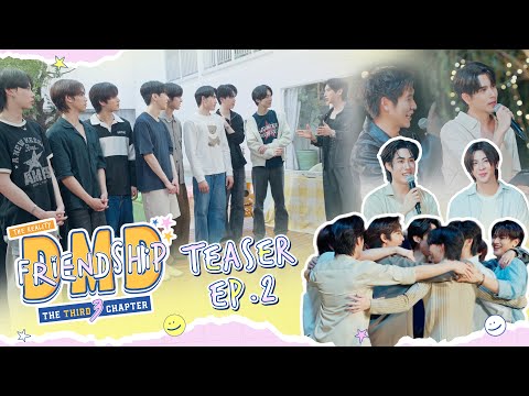 Teaser | DMD Friendship the Reality, The THIRD Chapter | EP.2