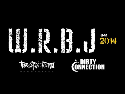 WRBJ PRESENT / DIRTY CONNECTON / TROOPSTONE ( JNM 2014 )
