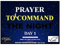 Prayer To Command The Night - DAY 1