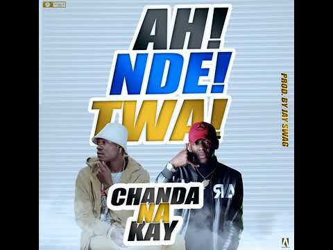 Chanda Na Kay - Ah Nde Twa Prod By Jay swagg
