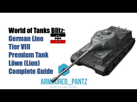 World of Tanks Blitz:  The German Line - The (Updated) Löwe Complete Guide
