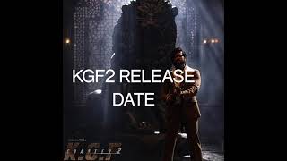 KGF2 RELEASE DATE I KGF Chapter 2 Release l Yash