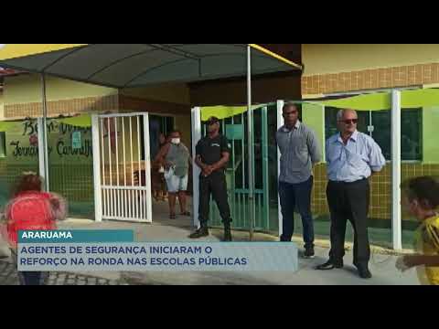 Agentes de segurança iniciaram o reforço na ronda nas escolas públicas, em Araruama