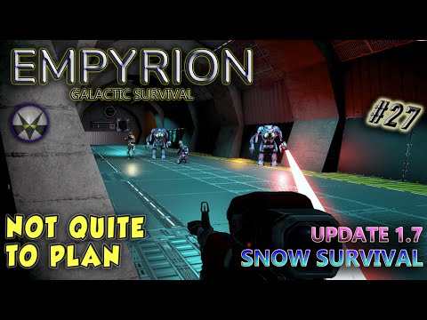Empyrion Galactic Survival, Update 1.7 Snow Survival – EP27 - Not Quite to Plan
