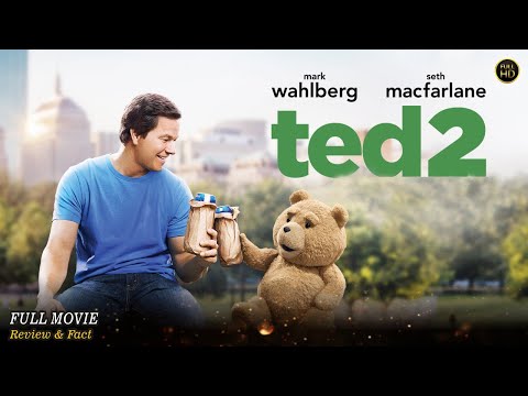 Ted 2 Full Movie In English | Hollywood Movie In English | Review & Facts