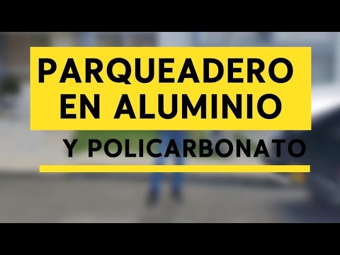 Parqueadero en aluminio y policarbonato.
