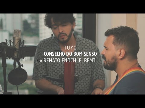 Renato Enoch e Bemti - "Conselho do Bom Senso" (TUYO)