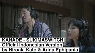 Download lagu KANADE SUKIMASWITCH by Hiroaki Kato Arina Ephipani... mp3