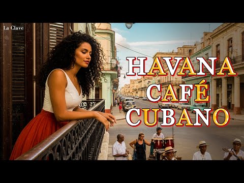 Cuban Music Mix 🎶 Son Cubano, Cha-Cha & Latin Jazz | Havana Love Songs | La Clave