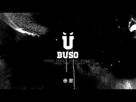 116 - BUSO feat. Cardec Drums, Tommy Royale, Angie Rose, Townix