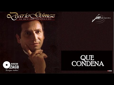 Darío Gómez - Que Condena [Audio Oficial]