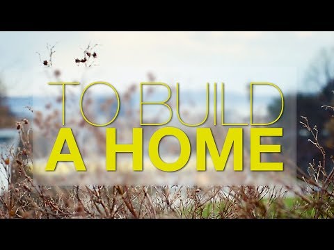 to build a home. (skam)