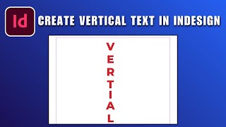 How to Create Vertical Text in Adobe InDesign 2026