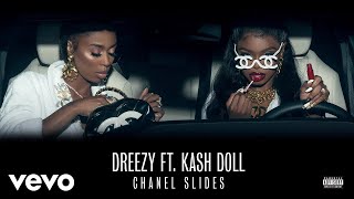 Dreezy - Chanel Slides (Audio) ft. Kash Doll