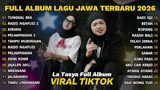 Download lagu FULL ALBUM TUNGGAL EKA - LA TASYA - PLAYLIST LAGU JAWA TERPOPULER 2026 mp3
