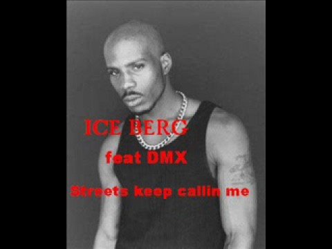 f.k.a. Iceberg Young Berg feat. DMX - Streets keep callin me