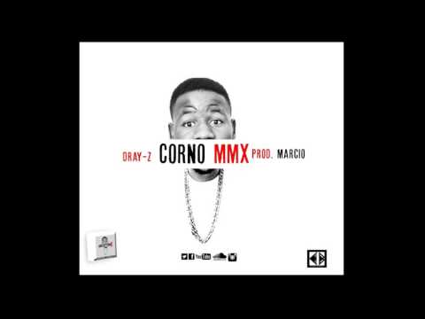 Dray-Z_ CORno  MMX (Prod. Marcio)