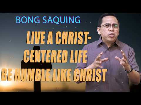 Live a Christ-Centered Life Be Humble Like Christ - Bong Saquing - KillJoys