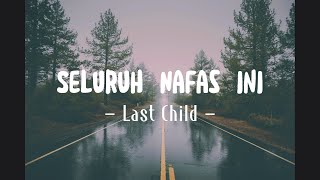 Download lagu Last Child - Seluruh Nafas Ini (lirik lagu cover tami aulia) mp3