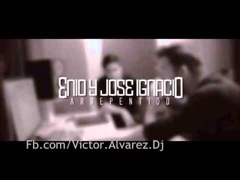 Enio y jose ignacio - Arrepentido