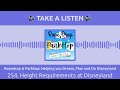 Ropedrop & Parkhop: Helping you Dream, Plan and Do Disneyland - 254. Height Requirements at...