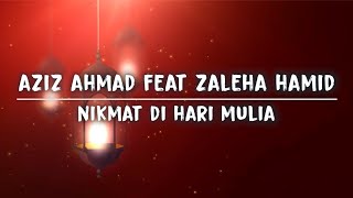 Download lagu Aziz Ahmad Feat Zaleha Hamid - Nikmat Hari Raya (Lirik) mp3 Download lagu Aziz Ahmad Feat Zaleha Hamid - Nikmat Hari Raya (Lirik) mp3