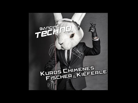 Banging Techno sets .084 - Kuros Chimenes // Fischer & Kieferle