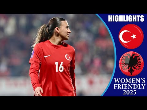Turkiye vs Albania || HIGHLIGHTS || Women's International Friendly 2025