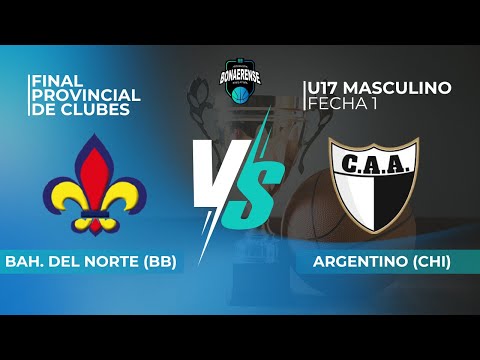 FINAL FOUR U17 MASCULINO BAHIENSE DEL NORTE (BB) VS ARGENTINO (CH)