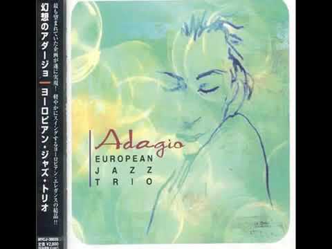 European Jazz Trio   Adagio 2000 Full Album