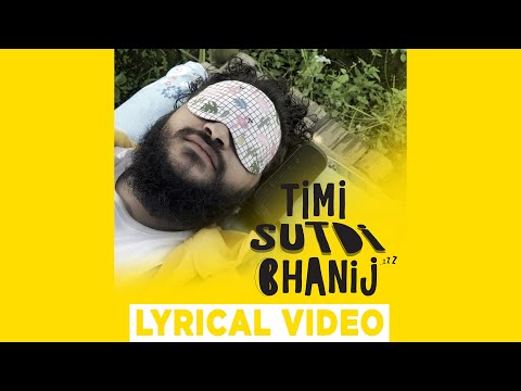 Timi Sutdi Bhanij || Lyrical Video || BT Kancha