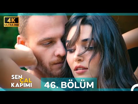Sen Çal Kapımı 46. Bölüm (4K)