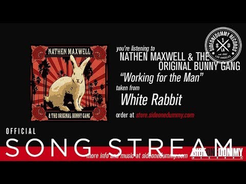 Nathen Maxwell & The Original Bunny Gang - Working For the Man (Official Audio)