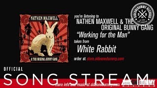 Nathen Maxwell & The Original Bunny Gang - Working For the Man (Official Audio)