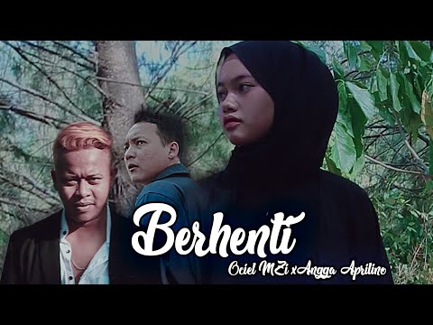 Ociel MZi - Berhenti ft. Angga Aprilino (Official Music Video)