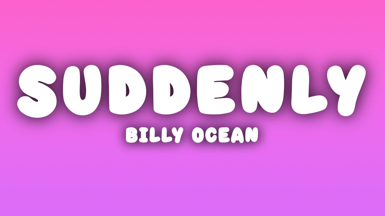 Billy Ocean - Suddenly (Lyrics)