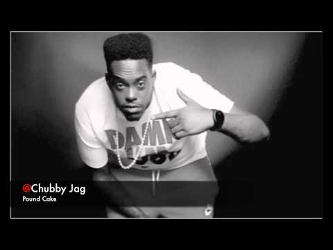Chubby Jag - Pound Cake (Remix)