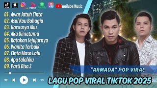 Download lagu ARMADA - AWAS JATUH CINTA (POP VIRAL) - ASAL KAU BAHAGIA || LAGU POP TERPOPULER 2025 mp3 Download lagu ARMADA - AWAS JATUH CINTA (POP VIRAL) - ASAL KAU BAHAGIA || LAGU POP TERPOPULER 2025 mp3