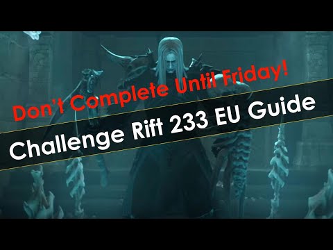 Diablo 3 Challenge Rift 233 EU Guide DON'T COMPLETE UNTIL SEASON 25 STARTS FRIDAY!